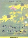 Healing in the 21st Century (eBook): Complementary Medicine and Modern Life